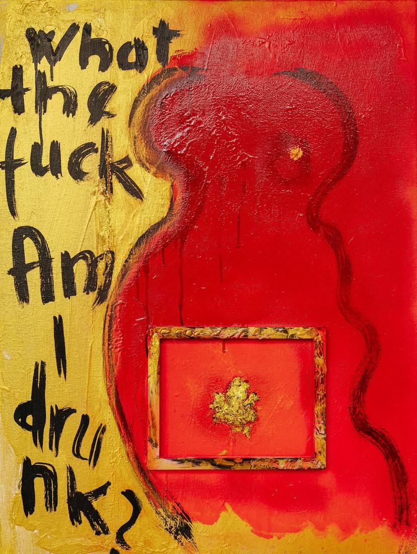Black hand lettering on gold reading What the fuck Am I drunk?, beside a red figure and a small gilt-framed red panel.